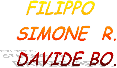 FILIPPO  
SIMONE  R.
DAVIDE BO.